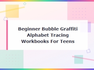 Teen Bubble Graffiti Alphabet Tracing Workbook