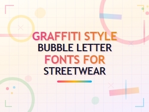 Graffiti Bubble Fonts for Streetwear Style