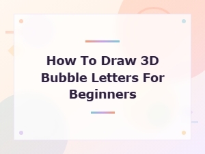 How to Draw 3d Bubble Letters for Beginners